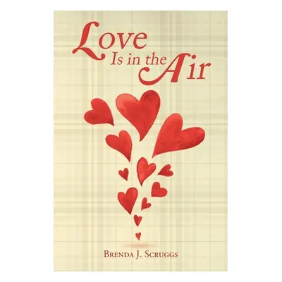 "Love Is in the Air" - "" ("Scruggs Brenda J.")(Paperback)