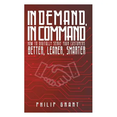 "In Demand, in Command" - "" ("Grant Philip")(Pevná vazba)