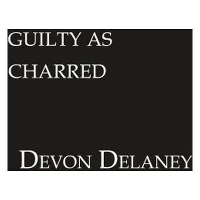 "Guilty as Charred" - "" ("Delaney Devon")(Mass Market Paperbound)