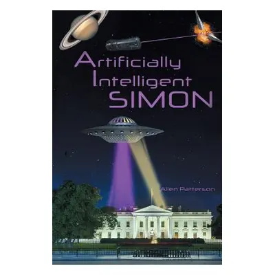 "Artificially Intelligent Simon" - "" ("Patterson Allen")(Paperback)