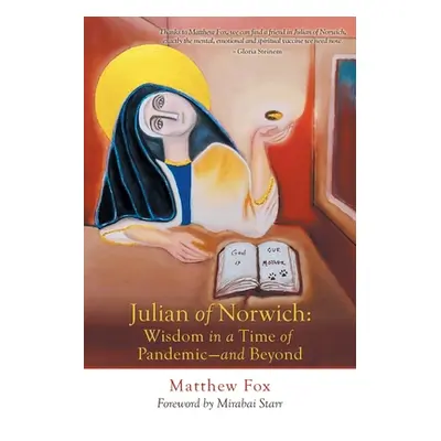 "Julian of Norwich: Wisdom in a Time of Pandemic-And Beyond" - "" ("Fox Matthew")(Paperback)