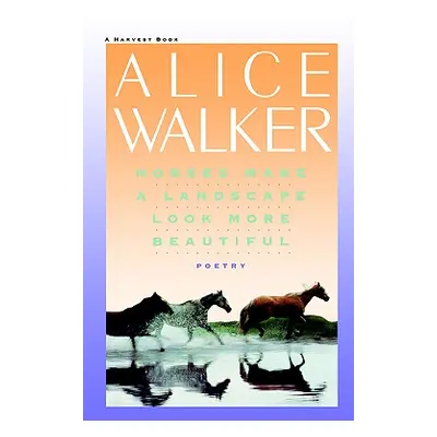 "Horses Make a Landscape Look More Beautiful" - "" ("Walker Alice")(Paperback)