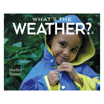 "What's the Weather?" - "" ("Rotner Shelley")(Pevná vazba)