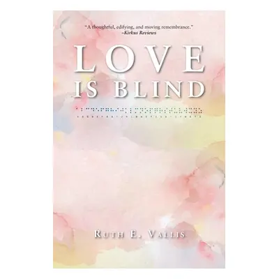 "Love is Blind" - "" ("Vallis Ruth E.")(Paperback)