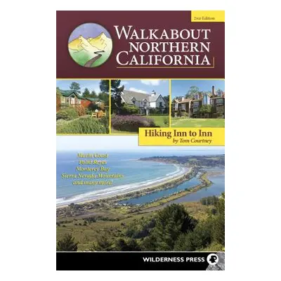 "Walkabout Northern California: Hiking Inn to Inn (Revised)" - "" ("Courtney Tom")(Paperback)