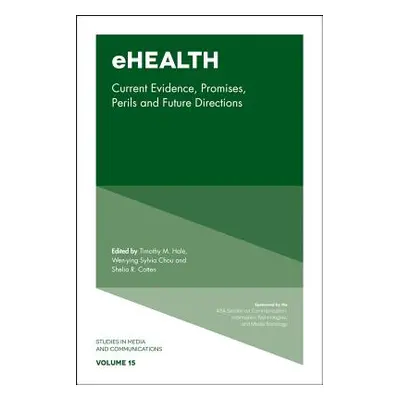 "Ehealth: Current Evidence, Promises, Perils, and Future Directions" - "" ("Hale Timothy M.")(Pe