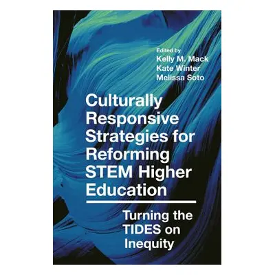 "Culturally Responsive Strategies for Reforming Stem Higher Education: Turning the Tides on Ineq