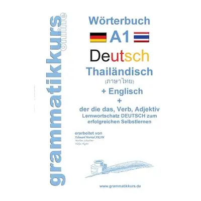 "Wrterbuch Deutsch - Thailndisch - Englisch Niveau A1: Lernwortschatz A1 Sprachkurs Deutsch zum 