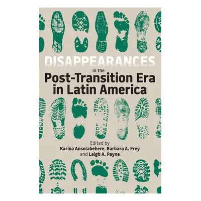 "Disappearances in the Post-Transition Era in Latin America" - "" ("Ansolabehere Karina")(Pevná 