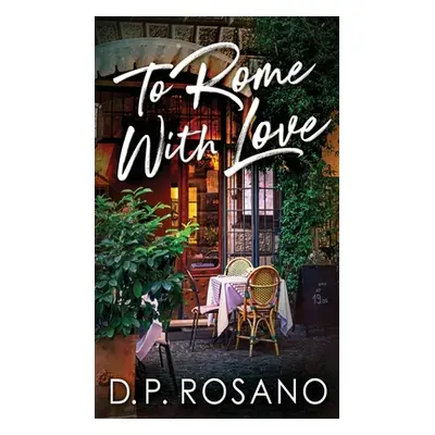 "To Rome, With Love" - "" ("Rosano D. P.")(Pevná vazba)