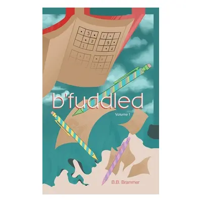 "B'fuddled: Volume 1" - "" ("Brammer B. B.")(Paperback)