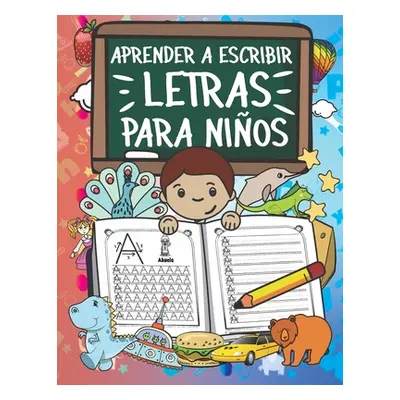 "Aprender A Escribir Letras Para Nios: Primeros Ejercicios De Escritura Para Aprender El Alfabet