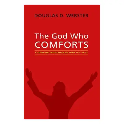 "The God Who Comforts" - "" ("Webster Douglas D.")(Paperback)