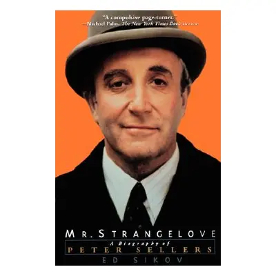 "Mr. Strangelove: A Biography of Peter Sellers" - "" ("Sikov Ed")(Paperback)