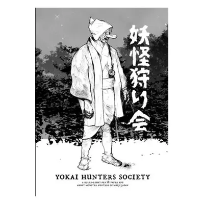 "Yokai Hunters Society: A rules-light pen & paper RPG about monster hunters in Meiji Japan." - "