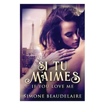 "Si Tu M'Aimes" - "" ("Beaudelaire Simone")(Paperback)