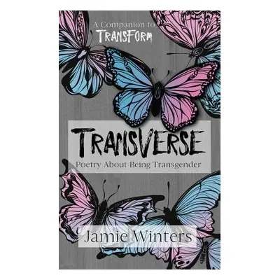 "Transverse: Poetry about Being Transgender" - "" ("Winters Jamie")(Paperback)