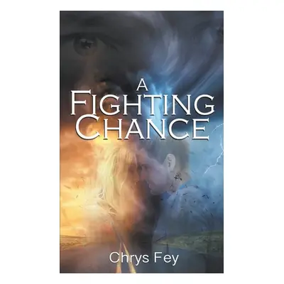 "A Fighting Chance" - "" ("Fey Chrys")(Paperback)