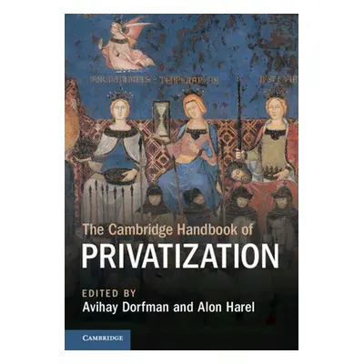 "The Cambridge Handbook of Privatization" - "" ("Dorfman Avihay")(Pevná vazba)