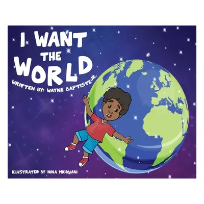 "I Want The World" - "" ("Baptiste Wayne Jr.")(Pevná vazba)