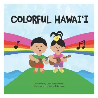 "Colorful Hawaiʻi: A fun way to learn about colors and words in Hawaiian and English" - "" ("Miy