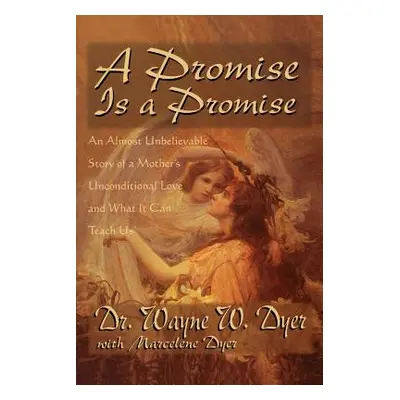 "A Promise Is A Promise: An Almost Unbelievable Story of a Mother's Unconditional Love" - "" ("D