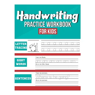 "Handwriting Practice Workbook for Kids: Tracing, Coloring, Sight words and Sentences" - "" ("Co