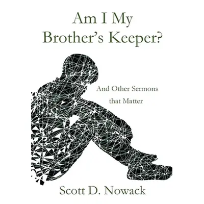 "Am I My Brother's Keeper" - "" ("Nowack Scott")(Paperback)