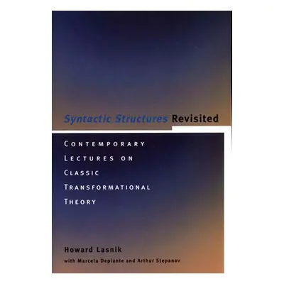 "Syntactic Structures Revisited: Contemporary Lectures on Classic Transformational Theory" - "" 