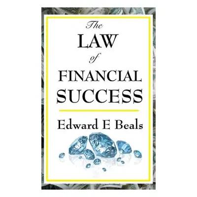 "The Law of Financial Success" - "" ("Beals Edward E.")(Pevná vazba)