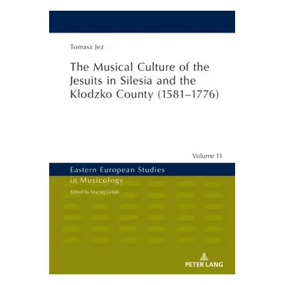 "The Musical Culture of the Jesuits in Silesia and the Klodzko County (1581-1776)" - "" ("Golab 