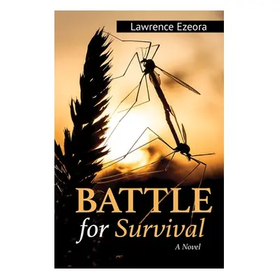 "Battle For Survival A Novel" - "" ("Ezeora Lawrence")(Paperback)