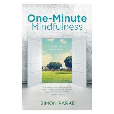 "One-Minute Mindfulness" - "" ("Parke Simon")(Paperback)