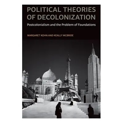 "Political Theories of Decolonization: Postcolonialism and the Problem of Foundations" - "" ("Ko