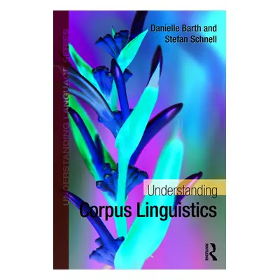 "Understanding Corpus Linguistics" - "" ("Barth Danielle")(Paperback)