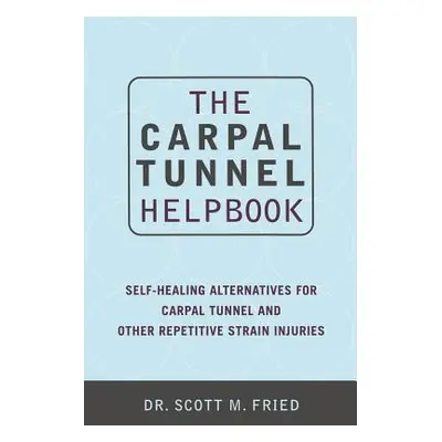 "The Carpal Tunnel Helpbook" - "" ("Fried Scott")(Paperback)