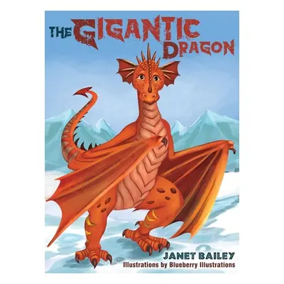 "The Gigantic Dragon" - "" ("Bailey Janet")(Pevná vazba)