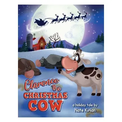 "Clarence the Christmas Cow" - "" ("Kirian Nate")(Pevná vazba)