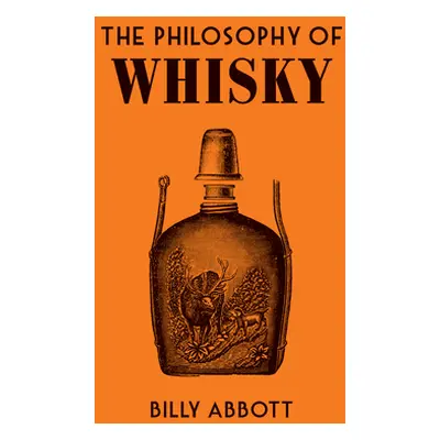 "The Philosophy of Whisky" - "" ("Abbott Billy")(Pevná vazba)