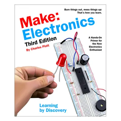 "Make: Electronics: Learning by Discovery: A Hands-On Primer for the New Electronics Enthusiast"