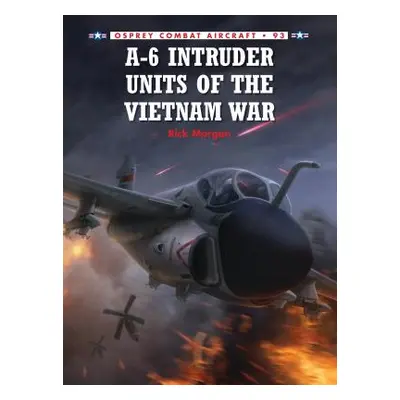 "A-6 Intruder Units of the Vietnam War" - "" ("Morgan Rick")(Paperback)