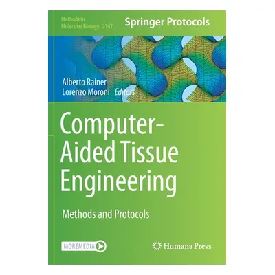 "Computer-Aided Tissue Engineering: Methods and Protocols" - "" ("Rainer Alberto")(Paperback)