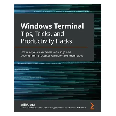 "Windows Terminal Tips, Tricks, and Productivity Hacks: Optimize your command-line usage and dev