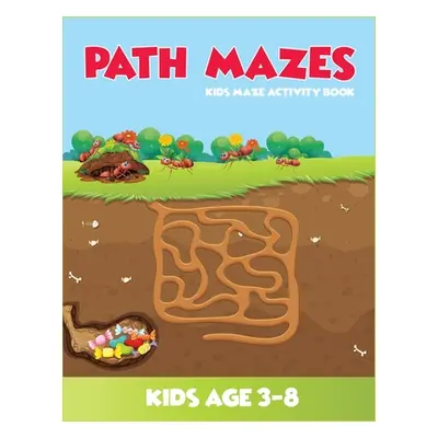 "Path Mazes Kids Maze Activity Book Kids Age 3-8: