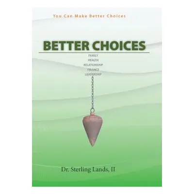 "Better Choices: You Can Make Better Choices" - "" ("Lands Sterling II")(Pevná vazba)