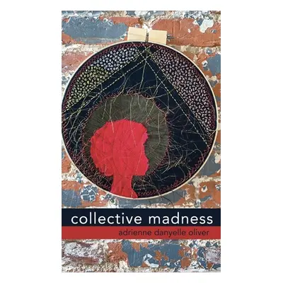 "collective madness" - "" ("Oliver Adrienne Danyelle")(Pevná vazba)