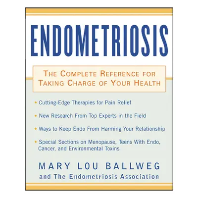 "Endometriosis: The Complete Reference for Taking Charge of Your Health the Complete Reference f