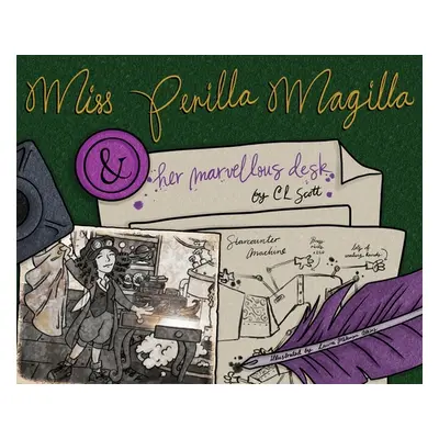 "Miss Perilla Magilla and her Marvellous Desk" - "" ("Scott C. L.")(Pevná vazba)