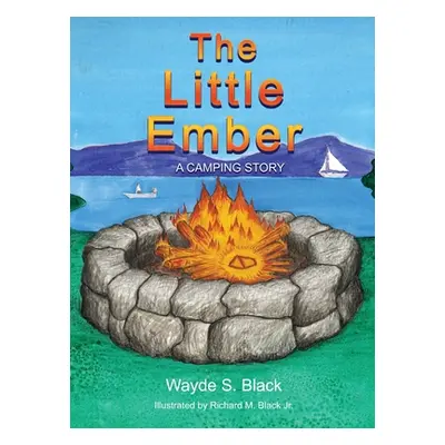 "The Little Ember: A Camping Story" - "" ("Black Wayde S.")(Pevná vazba)