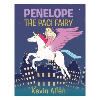 "Penelope the Paci Fairy" - "" ("Allen Kevin")(Pevná vazba)